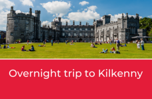 Overnight trip to Kilkenny Ireland
