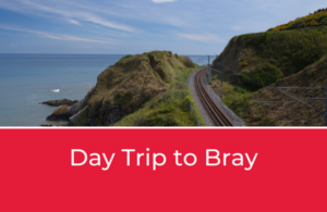 Day Trip to Bray